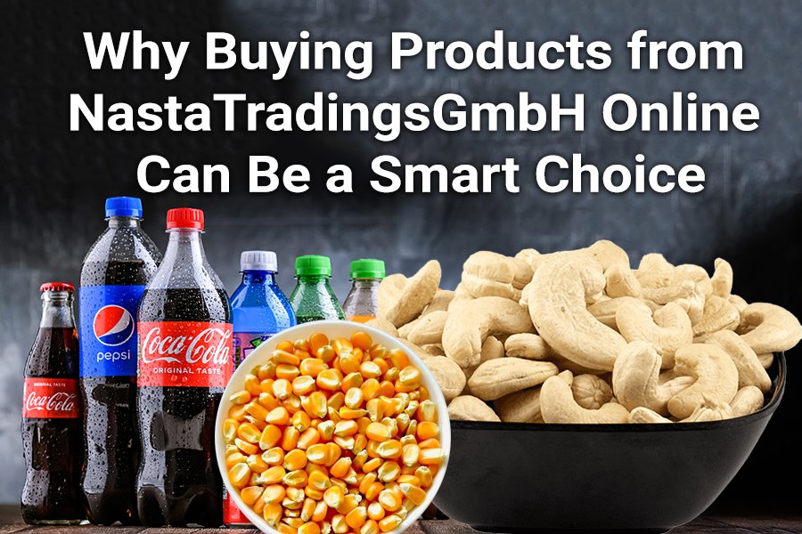 Why Buying Products from NastaTradingsGmbH Online Can Be a Smart Choice